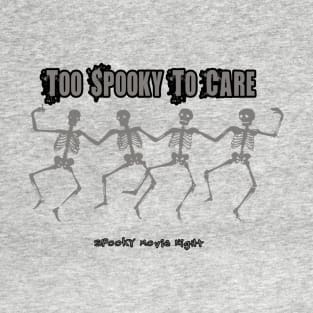 Too Spooky To Care T-Shirt